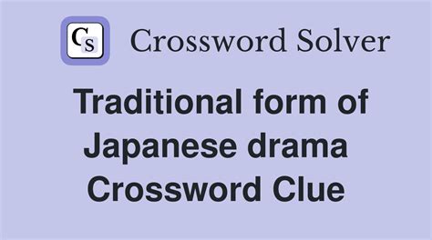 form of japanese drama crossword|form of japanese drama.